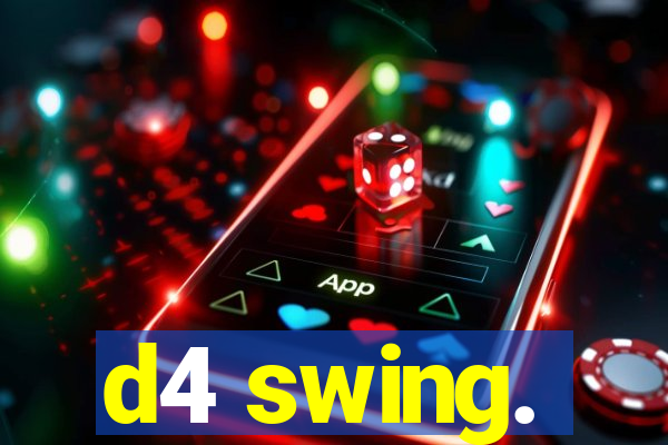 d4 swing.